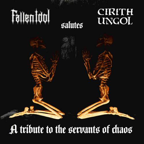 Fallen Idol : Fallen Idol Salutes Cirith Ungol - A Tribute to the Servants of Chaos